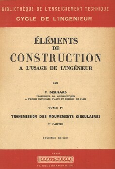 Eléments de construction à l'usage de l'ingénieur. Tome IV. Transmission des mouvements circulaires. 2e partie